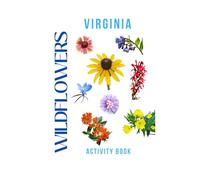 Wildflowers of Virginia Activity Book: A Young Explorer's Guide to Finding & Identifying Native Flowers in the Old Dominion State!