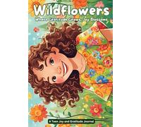 Wildflowers: Where Gratitude Grows, Joy Blossoms