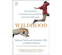 Wildhood: The Astounding Connections between Human and Animal Adolescents