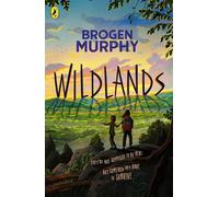 Wildlands: A gripping new novel about survival against the odds, for kids aged 8+