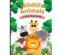 Wildlife Animals Coloring book: A Fun & Easy Coloring Adventure for Little Nature Lovers