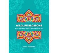 WILDLIFE BLOSSOMS: Stress Relieve Coloring Book with Animal Designs for teenagers and adults. Coloring Book with Fun, Easy, and Relaxing Coloring ... Animals, Flowers, and Nature, (Bold and Easy)