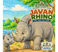 Wildlife Coloring & Activity Book: Javan Rhinos: 50+ Coloring Pages, Puzzles, Hidden Animals, Mazes, Cut & Paste, Search & Find, and Fun Facts for Kids Ages 6 -16