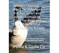 Wildlife Coloring Book for Kids Ages 4-8: Fun Safari and Jungle Animals to Color for Boys and Girls | Educational and Relaxing Activity: Fun and Easy ... Christmas Gift for Kids Who Love Wildlife