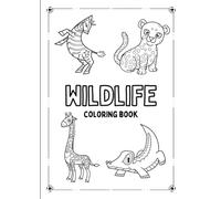 Wildlife Coloring Book for Kids: Fun and Educational Animal Coloring Pages with Lions, Elephants, Giraffes, Pandas & More | Ages 3-8