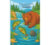 Wildlife & Fishing Adventures Coloring Book: Deer, Fish, Camping Scenes, and Outdoor Wildlife Designs for Relaxation - Fun for Men, Boys, and Nature Lovers