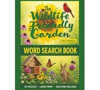 Wildlife Friendly Garden Word Search Book - USA Edition: 55 Large Print Nature-Themed Puzzles About Backyard Birds, Butterflies, Bees, Native Plants and Wildlife