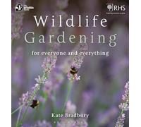 Wildlife Gardening: For Everyone and Everything