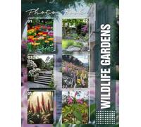Wildlife Gardens Photo Book: Explore 40 Stunning Images Showcasing Nature's Serenity In Your Outdoor Spaces