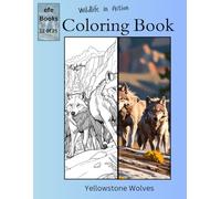 Wildlife in Action Coloring Book Series: Yellowstone Wolves