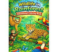 Wildlife in Rainforest: Discover Amazing Rainforest Animals, Learn Fun Facts, and Explore Nature | Wildlife Activity Book for Kids Ages 6-12