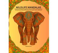 Wildlife Mandalas: Beautiful Animal Designs for Stress Relief and Relaxation