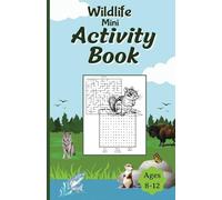 Wildlife Mini Activity Book: Coloring Pages, Sudoku Puzzles, Mazes and Word Searches