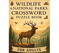 Wildlife & National Parks Crossword Puzzle Book for Adults: Challenging Nature-Themed Crosswords Featuring U.S. National Parks, Wildlife, Ecosystems & Scenic Landscapes