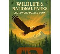 Wildlife & National Parks Crossword Puzzle Book for Adults: Challenging Nature-Themed Crosswords Featuring U.S. National Parks, Wildlife, Ecosystems & Scenic Landscapes