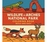 Wildlife of Arches National Park Coloring Book: Bold and Easy
