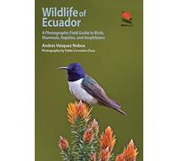 Andrés Vásquez Noboa Wildlife of Ecuador (Tascabile) WILDGuides