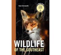 Wildlife of the Southeast: A Timber Press Field Guide