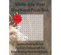 Wildlife of the World Word Search Puzzle Book: Discover Amazing Animals from Every Continent with Fun, Brain-Boosting Word Search Puzzles | 8.5 x 11 | 110 pages | 55 Puzzles