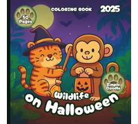 Wildlife on Halloween - Coloring Book 2025 - Simple Doodle Style: 50 Pages of Wild Animals Ready to Trick-or-Treat