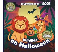 Wildlife on Halloween - Colouring Book 2025 - Simple Line Art Style: 50 Pages of Wild Animals Ready to Trick-or-Treat