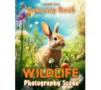 Wildlife Photography Scene Coloring Book: A Wild Coloring Adventure for Animal Lovers of All Ages