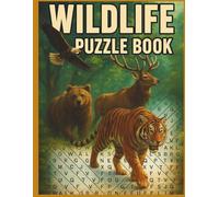 WILDLIFE PUZZLE BOOK: "Explore the Wild With 100 Word Search Adventures"