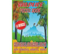 Wildlife Puzzle Book: word search, crossword, and sudoku puzzles with easy-to-read print about woodland creatures, forest scenes, wonders of nature ... 60 puzzles fun for adults and children alike