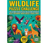 Wildlife Puzzle Challenge: Large Print Mixed Activity Book For Adults | Ultimate Collection Featuring Mazes, Crosswords, Sudoku, And Word Searches To Boost Memory