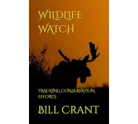 WILDLIFE WATCH: TRACKING CONSERVATION EFFORTS