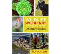 Wildlife Weekends in Southern British Columbia: Day and Multi-day Trips from Vancouver for Wildlife Viewing