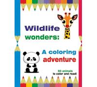 Wildlife wonders: A coloring adventure: 50 animals to color and read!