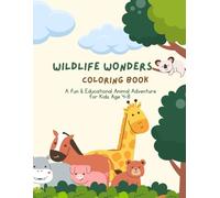 WILDLIFE WONDERS COLORING BOOK: A Fun & Educational Animal Adventure for Kids Ages 4-8