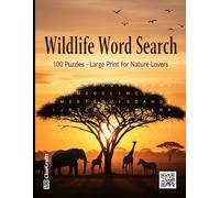 Wildlife Word Search: 100 Large-Print Puzzles to Explore the Wonders of the Animal Kingdom