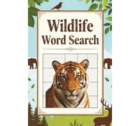 Wildlife Word Search Puzzle Book: 112 Pages of Animal Adventures | 56 Nature-Themed Grid Hunts and Word Challenges | Relaxing, Educational, and Screen-Free