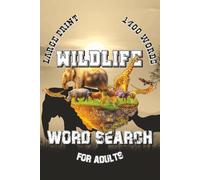 Wildlife Word Search Puzzle Book: Large Print Puzzles | Easy to Read | 6x9 inches, 70 Puzzles | Featuring, Animal, Nature and Wildlife Related Words, ... Seniors, and Teens for Relaxation and Fun.