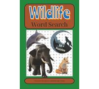 Wildlife Word Search Puzzle Book: Nature Word Puzzles Featuring Animals, Habitats, Conservation, and Wild Adventures