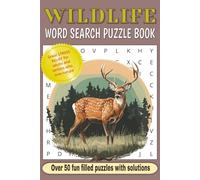 Wildlife Word Search Puzzle Book: Over 50 fun filled puzzles with solutions about Wildlife, Nature, Outdoors and more | 6 x 9 inches. 110 pages | Perfect for Camping, Holidays, Hiking and Relaxation