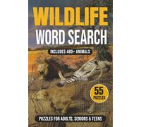 Wildlife Word Search Puzzle Book: Puzzles for Adults, Seniors & Teens | Includes 480+ Animals | 55 Puzzles
