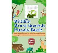 Wildlife word search puzzle book: Wildlife Word Search Book for Adults | 80 Large Print Puzzles Featuring 800+ Animal and Nature Words with Answer Key