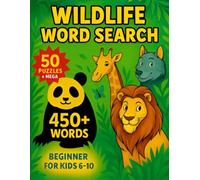 Wildlife Word Search Puzzle for Kids Ages 6-10: 50 Fun Animal Puzzles | Easy Beginner Edition to Build Vocabulary and Spelling