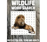 WILDLIFE WORD SEARCH: PUZZLES FOR KIDS, TEENS AND ADULTS