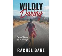 Wildly Daring: From Weary to Winning