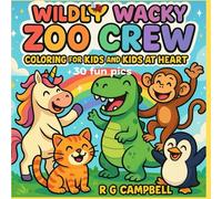 Wildly Wacky Zoo Crew: Coloring for Kids and Kids at Heart: 30 fun pics