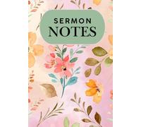 Wildly Written Sermon Notes: A Guided Journal for Faith, Reflection & Growth