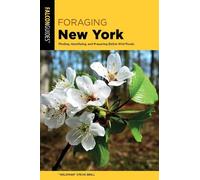 Foraging New York: Finding, Identifying, and Preparing Edible Wild Foods