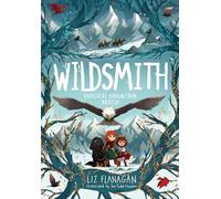 Wildsmith: Magical Mountain Rescue | Book #4 in the acclaimed Wildsmith fantasy series for children