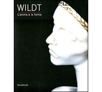 Libri Wildt. L'anima E Le Forme. Catalogo Della Mostra (Forli, 28 Gennaio-17 Giu