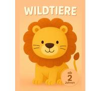WILDTIERE: Mein erstes Dschungel Malbuch ab 2 Jahren: 40 große Tiermotive, extra dicke Linien, Malspaß für Kleinkinder & Kindergarten