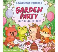 Wildwood Friends - Garden Party Coloring Book: Cozy Woodland Animal Coloring Book for Adults and kids: Relaxing, stress relief with Easy to Color ... - (Cozy and Cute Fuzzy Friends Coloring Book)